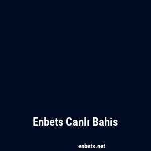 Enbets Canlı Bahis