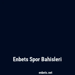 Enbets Spor Bahisleri
